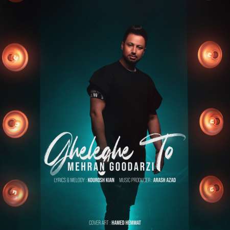 Mehran Goodarzi – Gheleghe To